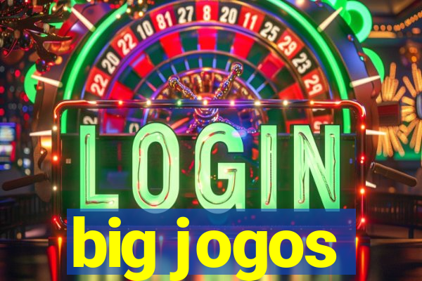 big jogos